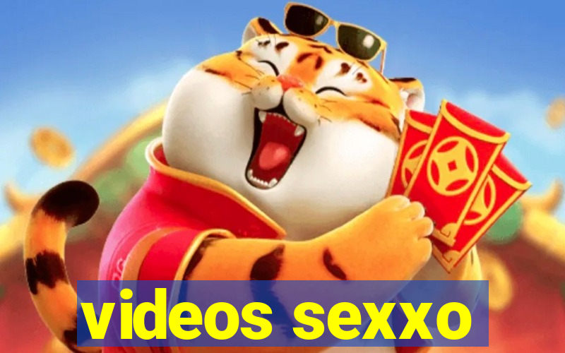 videos sexxo